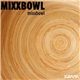 Mixxbowl - Mixxbowl