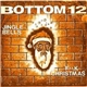 Bottom 12 - Jingle Bells / F**k Christmas / No Butt No Glove