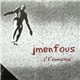 Jmenfous - J'T'Emmerde