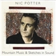 Nic Potter - Mountain Music & Sketches In Sound