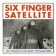 Six Finger Satellite - The Pigeon Is The Most Popular Bird