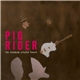 Pig Rider - The Robinson Scratch Theory