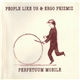 People Like Us & Ergo Phizmiz - Perpetuum Mobile